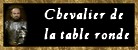 Chevalier de la Table Ronde