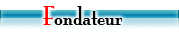 Fondateur