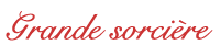 Grande sorcière [Admin]