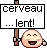 Cerveau lent