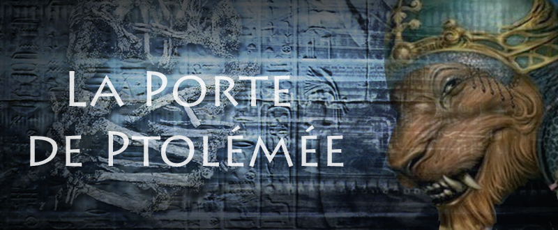 La Porte de Ptolémée Forum Index