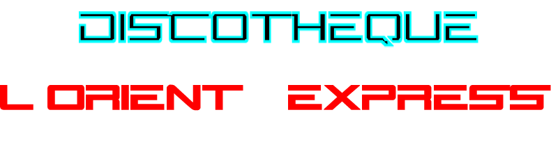Discothèque - L'Orient Express Forum Index