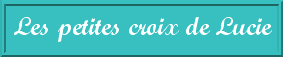 Les petites croix de Lucie Forum Index
