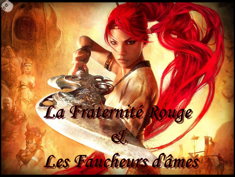 La Fraternité Rouge / Les Faucheurs d' âmes Forum Index