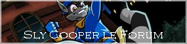 Sly Cooper la Renaissance Forum Index