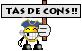 Tas de cons ! (JK©)