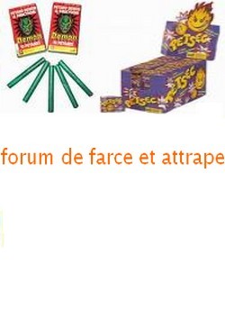 farce et attrape Forum Index