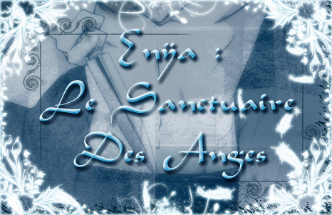Le Sanctuaire des anges Forum Index