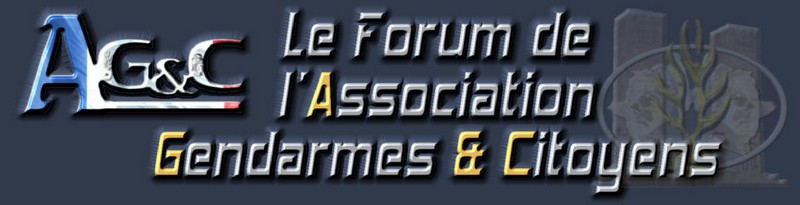 Forum de l'association Gendarmes et Citoyens Forum Index
