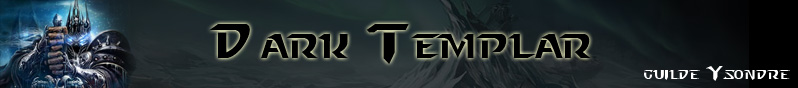 Dark Templar - Guilde Ysondre Forum Index