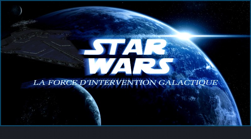 STAR WARS : Force d'Intervention Galactique Forum Index