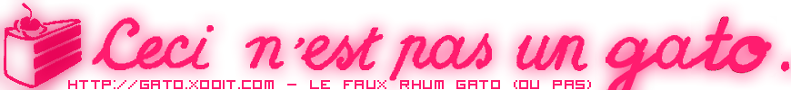 - Le FaUx RhUm GaTo - Forum Index